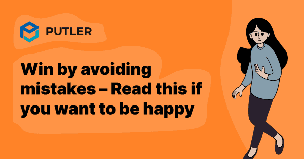 win-by-avoiding-mistakes-read-this-if-you-want-to-be-happy