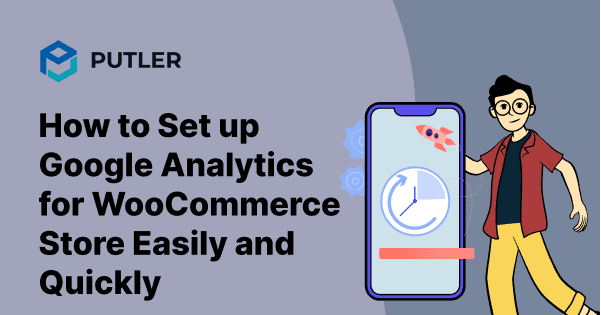 How-to-Set-up-Google-Analytics-for-WooCommerce-Store-Easily-and-Quickly