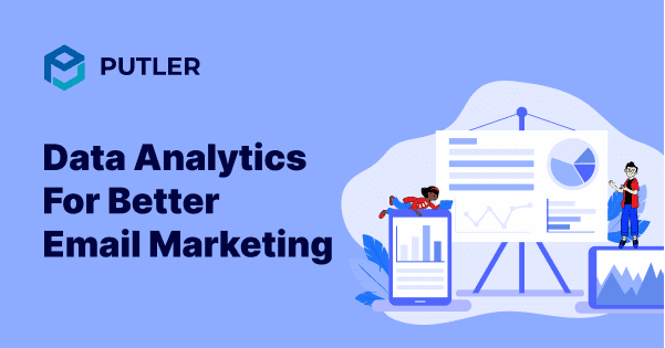 Data Analytics For Better Email Marketing