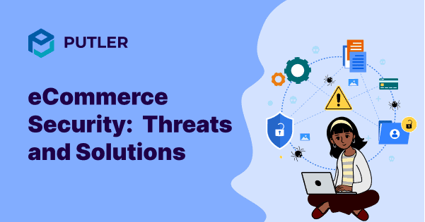 eCommerce Security Threats and Solutions